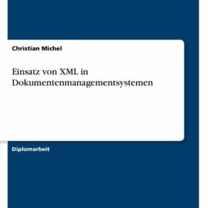Einsatz von XML in Dokumentenmanagementsystemen