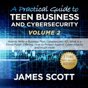 A Practical Guide to Teen Business and Cybersecurity Volume 2 , Hörbuch, Digital, ungekürzt, 138min