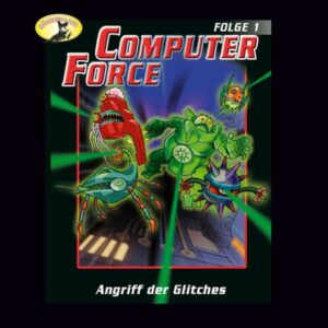 Angriff der Glitches: Computer Force 1, Hörbuch, Digital, 45min