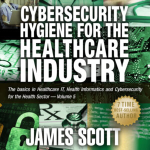 Cybersecurity Hygiene for the Healthcare Industry: The Basics in Healthcare IT, Health Informatics, and Cybersecurity for the Health Sector , Hörbuch, Digital, ungekürzt, 59min