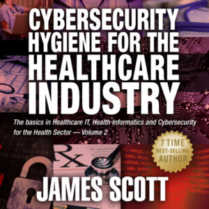 Cybersecurity Hygiene for the Healthcare Industry, Volume 2: The Basics in Healthcare IT, Health Informatics and Cybersecurity for the Health Sector , Hörbuch, Digital, ungekürzt, 154min