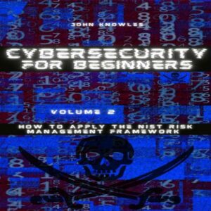 Cybersecurity for Beginners: How to Apply the NIST Risk Management Framework , Hörbuch, Digital, ungekürzt, 310min