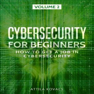 Cybersecurity for Beginners: How to Get a Job in Cybersecurity , Hörbuch, Digital, ungekürzt, 107min