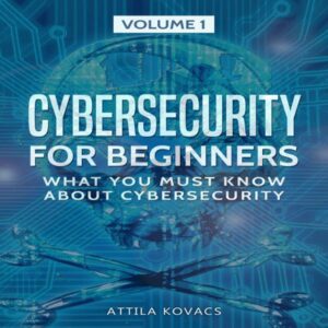 Cybersecurity for Beginners: What You Must Know About Cybersecurity , Hörbuch, Digital, ungekürzt, 123min