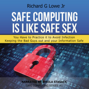 Safe Computing Is Like Safe Sex: You Have to Practice It to Avoid Infection , Hörbuch, Digital, ungekürzt, 291min